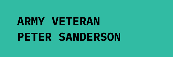 Black text on teal background: Army Veteran Peter Sanderson