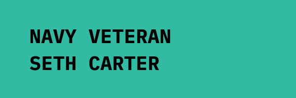 Black text on teal background: Navy Veteran Seth Carter