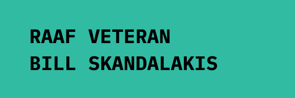 Black text on teal background: RAAF Veteran Bill Skandalakis