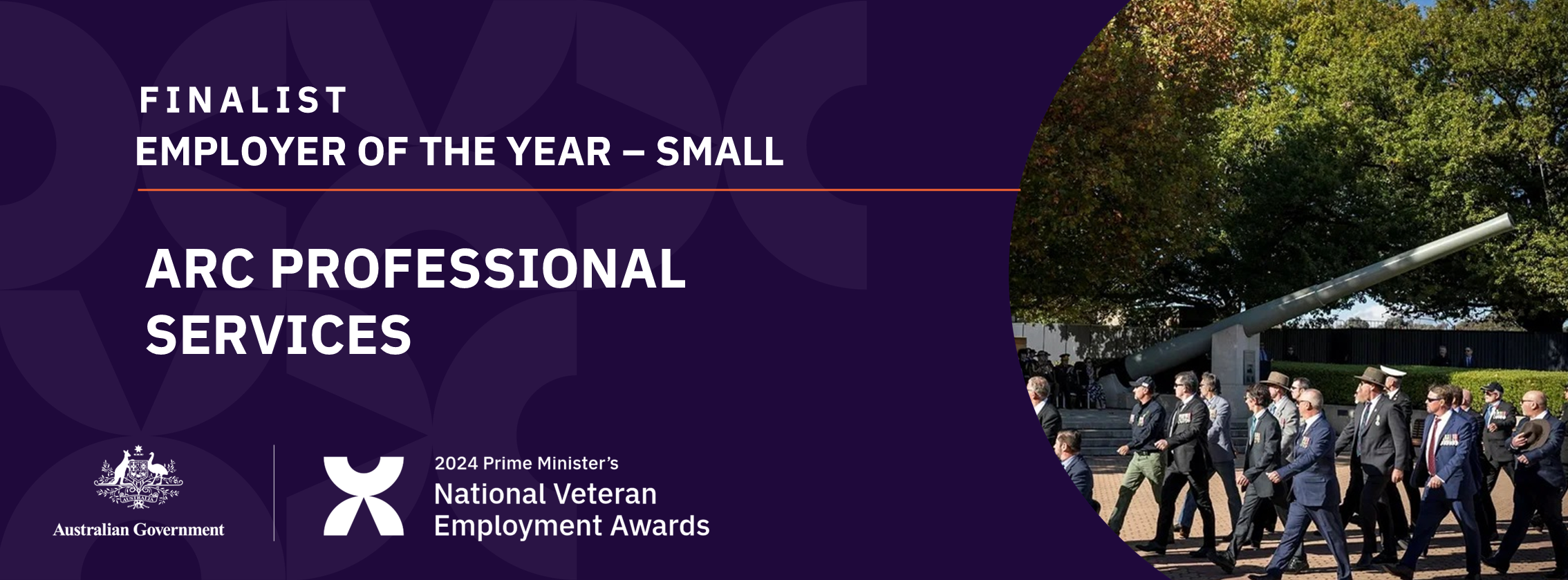 White text on dark purple background: Finalist Employer of the year - small - ARC Professional Services - with a photo of people in suits and medals marching past a memorial